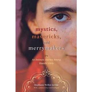 Mystics, Mavericks, and Merrymakers