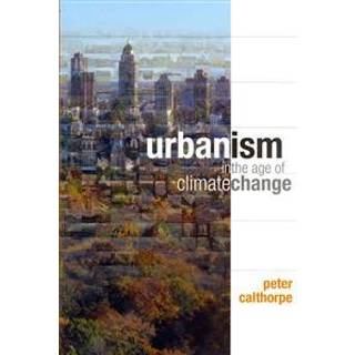 Urbanism in the Age of Climate Change