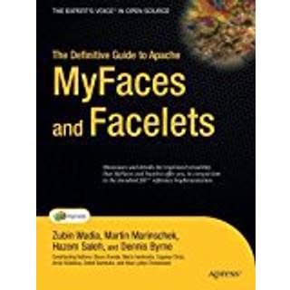 The Definitive Guide to Apache MyFaces and Facelets (4, 2008) | Dennis Byrne,Hazem Saleh,Zubin Wadia,Martin Marinschek
