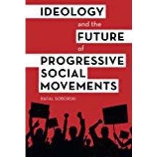 Ideology and the Future of Progressive Social Movements