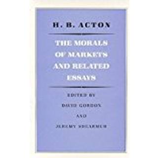 Morals of Markets & Related Essays