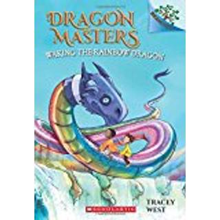Waking the Rainbow Dragon: A Branches Book (Dragon Masters #10)