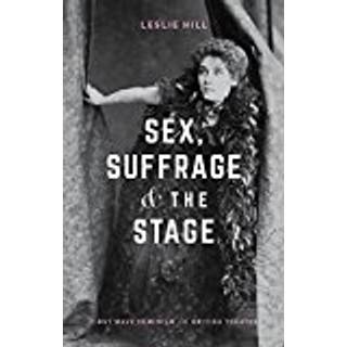Sex, Suffrage and the Stage