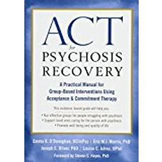 ACT for Psychosis Recovery