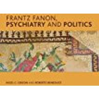 Frantz Fanon, Psychiatry and Politics