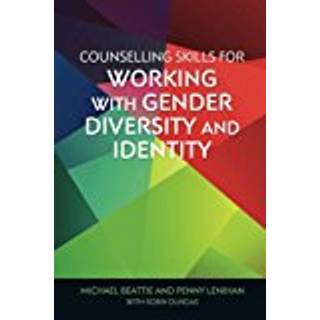 Counselling Skills for Working with Gender Diversity and Identity