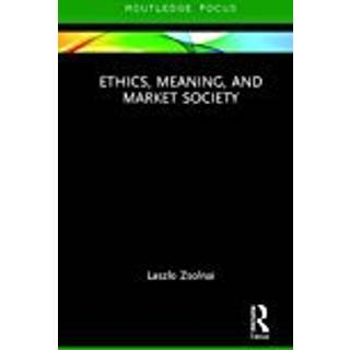 Ethics, Meaning, and Market Society