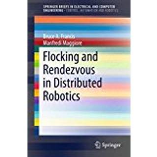 Flocking and Rendezvous in Distributed Robotics (4, 2015) | Manfredi Maggiore,Bruce A. Francis