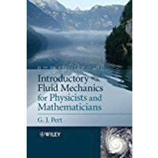 Introductory Fluid Mechanics for Physicists and Mathematicians