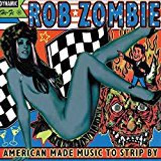 Rob Zombie - American Made Music to Strip by