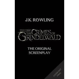Fantastic Beasts: The Crimes of Grindelwald – The Original Screenplay
