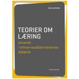 Teorier om læring anvendt i erhvervsuddannelsernes didaktik
