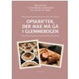 OPSKRIFTER, DER IKKE MÅ GÅ I GLEMMEBOGEN