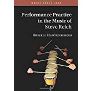 Performance Practice in the Music of Steve Reich