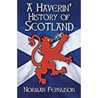 A Haverin' History of Scotland