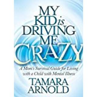 My Kid is Driving Me Crazy