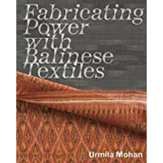 Fabricating Power with Balinese Textiles