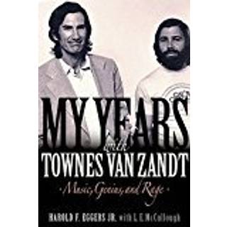My Years with Townes Van Zandt