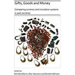 Gifts, Goods and Money: Comparing currency and circulation systems in past societies