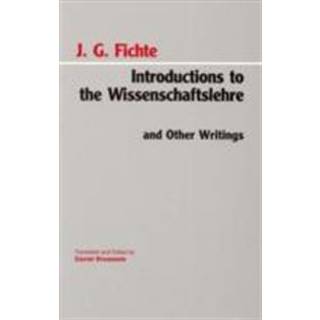 Introductions to the Wissenschaftslehre and Other Writings (1797-1800)