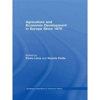 Agriculture and Economic Development in Europe Since 1870