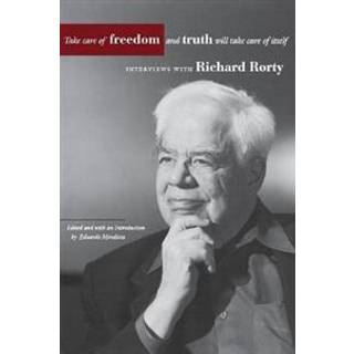 Take Care of Freedom and Truth Will Take Care of Itself