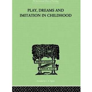 Play, Dreams And Imitation In Childhood