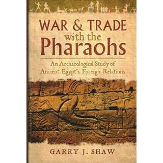 War and Trade with the Pharaohs
