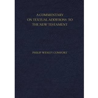 A Commentary on Textual Additions to the New Testament
