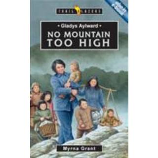 Gladys Aylward: No Mountain Too High