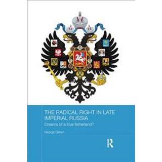 The Radical Right in Late Imperial Russia