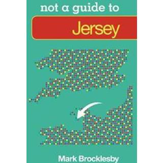 Not a Guide to: Jersey (4, 2012) | Mark Brocklesby
