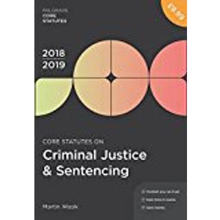 Core Statutes on Criminal Justice & Sentencing 2018-19