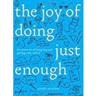 The Joy of Doing Just Enough