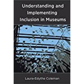 Understanding and Implementing Inclusion in Museums