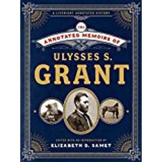 The Annotated Memoirs of Ulysses S. Grant