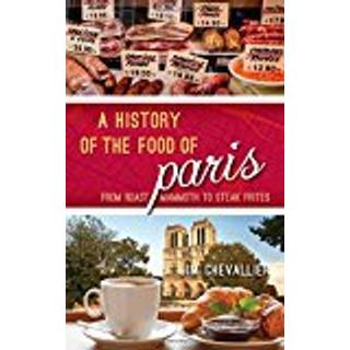 A History of the Food of Paris
