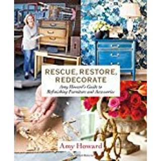 Rescue, Restore, Redecorate