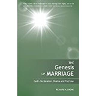 The Genesis of Marriage: A Drama Displaying the Nature and Character of God