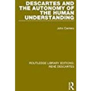 Descartes and the Autonomy of the Human Understanding