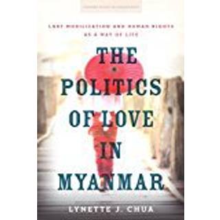 The Politics of Love in Myanmar