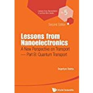 Lessons From Nanoelectronics: A New Perspective On Transport - Part B: Quantum Transport (4, 2018) | Supriyo Datta
