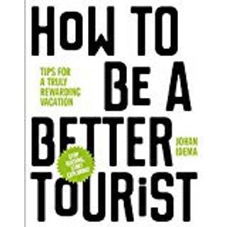 How to be a Better Tourist