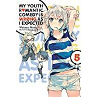 My Youth Romantic Comedy Is Wrong, As I Expected, Vol. 5 (Novel)