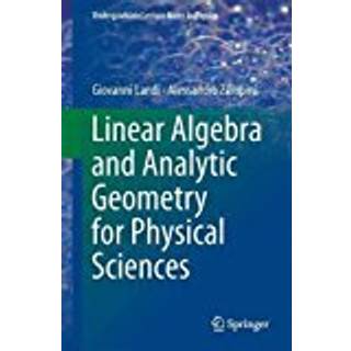 Linear Algebra and Analytic Geometry for Physical Sciences