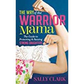 The Way of the Warrior Mama