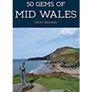 50 Gems of Mid Wales