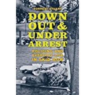 Down, Out, and Under Arrest