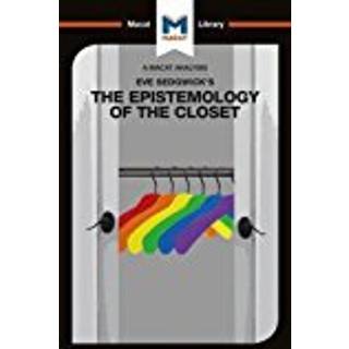 An Analysis of Eve Kosofsky Sedgwick's Epistemology of the Closet