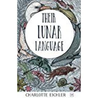 Their Lunar Language (4, 2018) | Charlotte Eichler